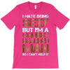 I Hate Being Sexy But I'm A Chubby Bearded Man So I Can't Help It T-Shirt