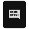 no ban no wall Mousepad