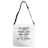 i'm mostly peace, love and light &amp; a little go fuck yoursel Adjustable Strap Totes