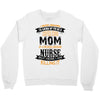 Super Cool Mom Of A Freaking Awesome Nurse Crewneck Sweatshirt