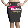 ALWAYS BEAUTIFUL Pencil Skirts
