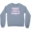 it must be bunnies Crewneck Sweatshirt