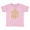 kings are born in 1987 Toddler T-shirt