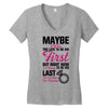 Maybe I Was Too Late To Be His First But Right Now I'm Happy To Be His Women's V-Neck T-Shirt