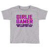 girlie gamer Toddler T-shirt