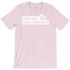 praise the lowered T-Shirt