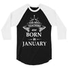 the best teachers are born in january 3/4 Sleeve Shirt