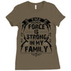 The force is strong in my family... Ladies Fitted T-Shirt
