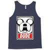 dude Tank Top