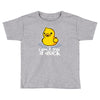 i don't give a duck Toddler T-shirt