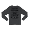 This 4 TH Grade Teacher Has An Amazing! Class Long Sleeve Shirts