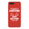 Awesome Godmother Looks Like iPhone 7 Plus Case