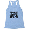 frankie says relax t shirt Racerback Tank