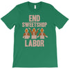end sweetshop labor T-Shirt