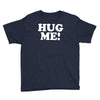 hug me funny Youth Tee