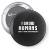 I Grow Humans - What is Your Super Power Pin-back button