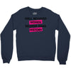well behaved women seldom make history Crewneck Sweatshirt