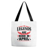 Legends Are Born In April Tote Bags