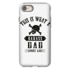 This Is What A Bad Ass Dad Looks Like iPhone 8