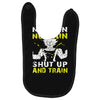 no pain no gain shut up and train Baby Bibs