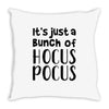 it's just a bunch of hocus pocus Throw Pillow