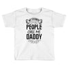 My Favorite People Call Me Daddy Toddler T-shirt