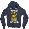 I'm Raising A Child With Childhood Cancer What's Your Super Power Zipper Hoodie