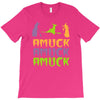 amuck, amuck, amuck! T-Shirt