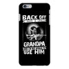 Back Off I Have A Crazy Grandpa And I am not Afraid To Use Him iPhone 6/6s Plus Case