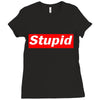 stupid Ladies Fitted T-Shirt
