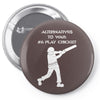 alternatives to war play cricket batting anti war stencil tour Pin-back button