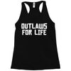 outlaws for life Racerback Tank