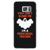 Halloween You Cant Scare Me Im A Preschool Teacher Samsung Galaxy S7