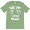 this guy loves texas T-Shirt