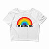 I Am Voting Yes Crop Top