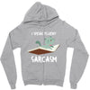 i speak fluent sarcazm Zipper Hoodie