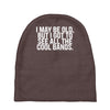 i may be old but ... see all the cooll bands Baby Beanies
