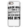 back off i have a crazy pappy and i'm not afraid to user him iPhone 8