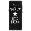 fuck it let's drink t shirt Samsung Galaxy S8