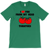 from my head tomatoes T-Shirt