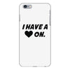 i have a heart on iPhone 6/6s Plus Case