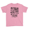 As For Me And My House We Will Serve The Lord Youth Tee
