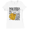 don't drink and drive you might spill your beer Ladies Fitted T-Shirt