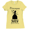 Princesses Are Born In July Ladies Fitted T-Shirt