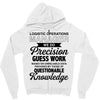 logistic operator manager we do precision guess work based on unreliab Zipper Hoodie