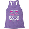 I Never Dreamed I d Grow Up To Be A Super Cute Doctor But Here I'm Kil Racerback Tank