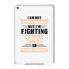 I am Not Super Woman But I'm Fighting Uterine Cancer So Close Enough iPad Mini 4