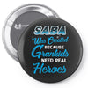 Saba Was Created because Grankids Need Real Heroes Pin-back button