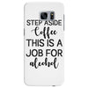 step aside coffee this is a job for alcohol Samsung Galaxy S7 Edge