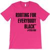 i&rsquo;m rooting for everybody black T-Shirt